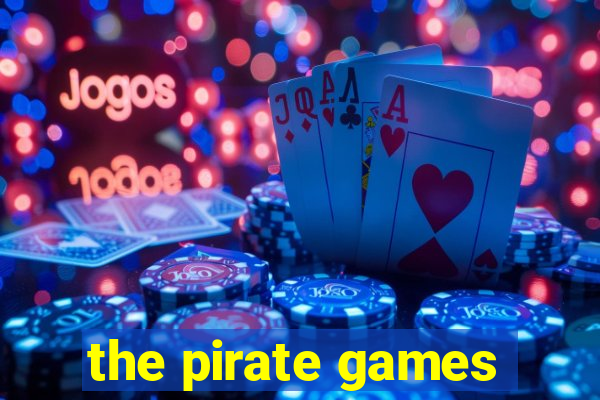 the pirate games